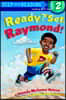 Step Into Reading 2 : Ready? Set. Raymond!