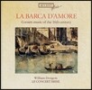 William Dongois 라 바르카 디 아모레: 16세기의 코르넷 음악 (La Barca D`Amore: Cornett Music Of The 16th Century)
