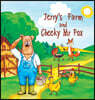 Jerry's Farm and Cheeky Mr Fox