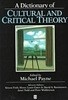 A Dictionary of Cultural and Critical Theory