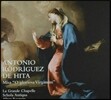 La Grande Chapelle Antonio Rodriguez 데 이타: '성모 마리아 축일’ 미사 (De Hita: Misa ' O gloriosa Virginium')