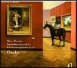Oxalys 레거: 세레나데, 클라리넷 오중주 (Reger: Serenades Op.141a, Op.77a, Clarinet Quintet Op.146)