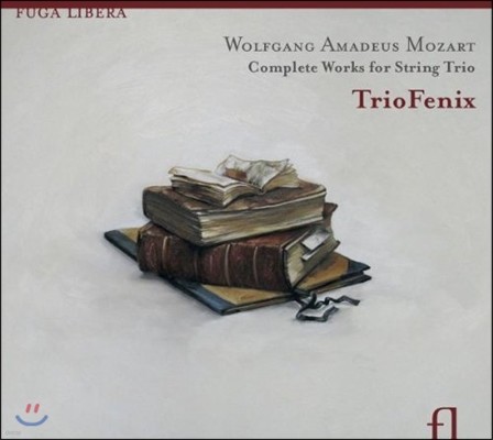 Trio Fenix 모차르트: 현악 삼중주 작품 전곡집 (Mozart: Complete Works for String Trio)