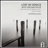 Jan Michiels 로스트 인 베니스 - 바흐 / 베토벤 / 바그너 외 (Lost in Venice With Prometheus - Bach / Beethoven / Wagner)