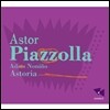 Astoria 피아졸라: 아디오스 노니뇨 (Piazzolla: Adios Nonino)