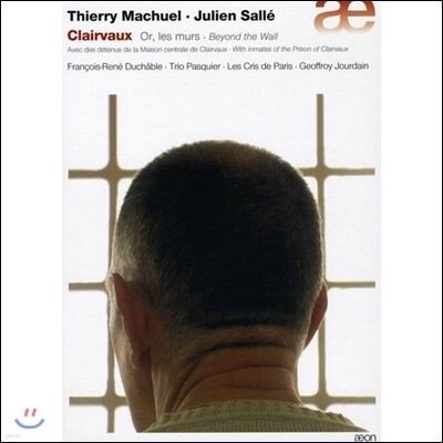 Francois-Rene Duchable 티에리 마슈엘: 클레르보 - 벽 넘어 (Thierry Machuel: Clarivaux - Or, Les Murs)