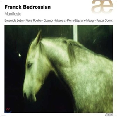 Pierre Roulliler 베드로시앙: 마니페스토 (Franck Bedrossian: Manifesto)