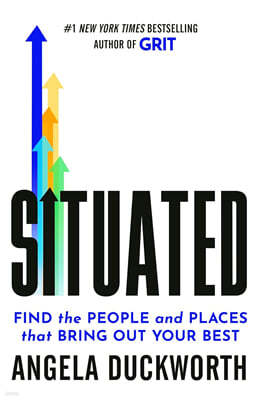 Situated : Find the People and Places That Bring Out Your Best