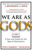 We Are As Gods: A Survival Guide for the Age of Abundance