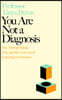 You Are Not a Diagnosis