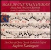 Stephen Darlington 영국 폴리포니 음악의 빛 - 이튼 합창곡집의 음악 (More Divine Than Human - Music from The Eton Choirbook)