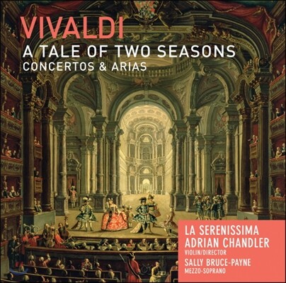 Adrian Chandler 비발디: 두 시즌의 이야기 - 협주곡과 아리아 (Vivaldi: A Tale of Two Seasons - Concertos, Arias)