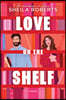 Love on the Shelf: A Witty Enemies to Lovers ROM Com about a Bookseller and Radio Host