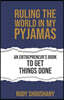 Ruling the World in my Pyjamas: Entrepreneur Book to Make Things Move