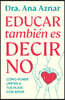 Educar También Es Decir No / Parenting Also Means Saying No