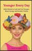 Younger Every Day: Daily Rituals to Look and Feel Younger, Boost Energy, and Reclaim Vitality. A practical aging-well guide for women 40+