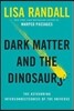Dark Matter and the Dinosaurs: The Astounding Interconnectedness of the Universe