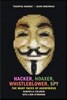 Hacker, Hoaxer, Whistleblower, Spy: The Many Faces of Anonymous