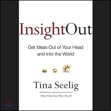 Insight Out: Get Ideas Out of Your Head and Into the World