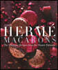 Pierre Herme Macaron: The Ultimate Recipes from the Master Patissier