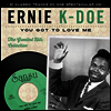 Ernie K Doe - You Got to Love Me: The Greatest Hits Collection