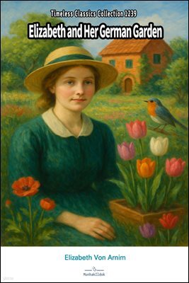 Elizabeth and Her German Garden