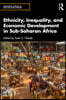 Ethnicity, Inequality, and Economic Development in Sub-Saharan Africa