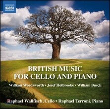Raphael Wallfisch 워드워즈: 첼로 소나타 2번 / 홀브루크: 판타지 소나타 / 부시: 첼로와 피아노를 위한 모음곡 (British Music for Cello and Piano)