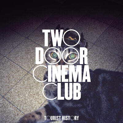 Two Door Cinema Club (투 도어 시네마 클럽) - 1집 Tourist History