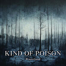 카인드 오브 포이즌 (Kind of Poison) - Wasteland
