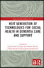 Next Generation of Technologies for Social Health in Dementia Care and Support