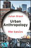 Urban Anthropology: The Basics