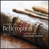 Christophe Rousset 륄리: 벨레로폰 (Lully: Bellerophon)