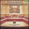 Michael Murray 데이비스 심포니 홀 루파티 오르간 리사이틀 - 바흐 / 메시앙 / 비도르 (Ruffatti Orgain in Davies Symphony Hall - Bach / Messiaen / Widor)