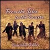 Ensemble Galilei 섬에서 궁정까지 - 중세 민요 선율 모음 (From the Isles to the Courts)
