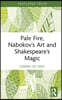 Pale Fire, Nabokov’s Art and Shakespeare’s Magic