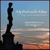 James Gilchrist 브리튼 : 나의 사랑하는 자는 내게 속하였고, 나는 그에게 속하였구나 (Britten: My Beloved is Mine)