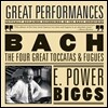 Edward Power Biggs 바흐: 4개의 위대한 토카타와 푸가 (Bach: The Four Great Toccatas & Fugues BWV565, 540, 538 'Dorian', 564)
