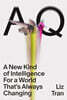 AQ: A New Kind of Intelligence for a World That's Always Changing