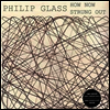필립 글래스: 하우 나우, 스트렁 아웃 (Philip Glass: How Now, Strung Out) (Ltd. Ed)(Download Code)(180G)(LP) - Philip Glass