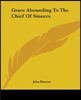 Grace Abounding To The Chief Of Sinners