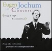 Eugen Jochum 오이겐 요훔 1944~1948년 공연 실황 (In Concerto)