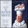 Remy Corazza / Bruno Amaducci 비제: 기적 박사 (Bizet: Le Docteur Miracle)