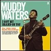 Muddy Waters - I Got My Brand On You: The 1956-1962 Studio Recordings