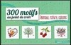300 motifs au point de croix : Animaux, nature, saisons