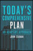 Today's Comprehensive Plan: An Adaptive Approach