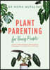Plant Parenting for Busy People