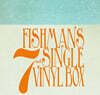 Fishmans (피쉬만즈) - FISHMANS 7INCH. SINGLE VINYL BOX [8*7인치 싱글 Vinyl 박스세트]
