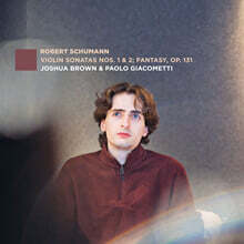 Joshua Brown '슈만: 바이올린 소나타 1번 A단조 외 (Schumann: Violin Sonatas Nos.1)