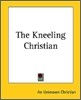 The Kneeling Christian